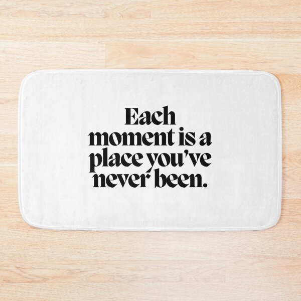Item preview, Each moment is a place you've never been.  designed and sold by CharmStudio.