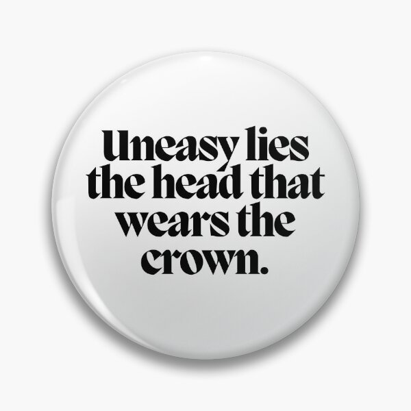 Item preview, Uneasy lies the head that wears the crown.  designed and sold by CharmStudio.
