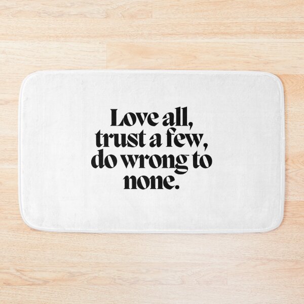 Item preview, Love all, trust a few, do wrong to none.  designed and sold by CharmStudio.