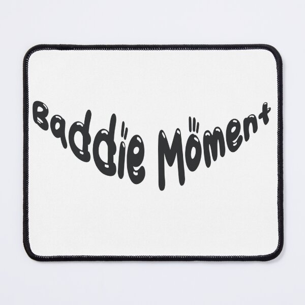 Item preview, Baddie Moment  designed and sold by PresleyRoach.