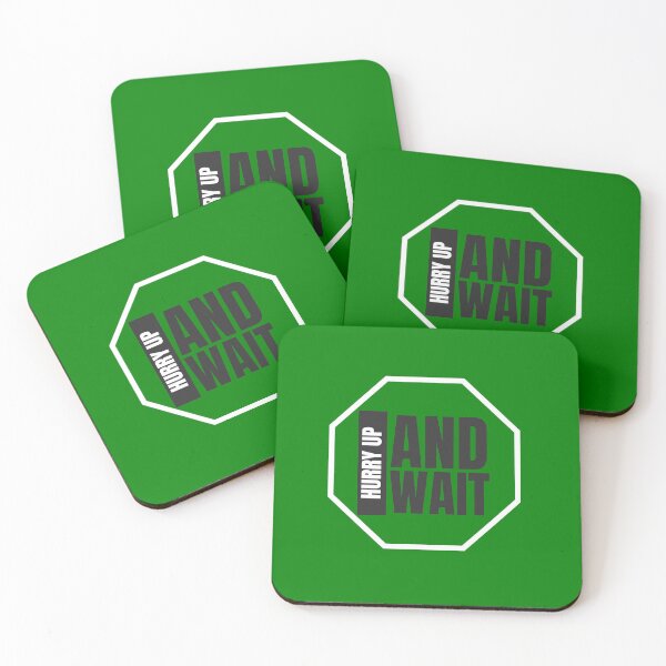 Item preview, Green Stop Sign Hurry Up And Wait Quote designed and sold by wildwhimsical.