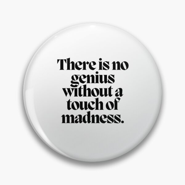Item preview, There is no genius without a touch of madness.  designed and sold by CharmStudio.