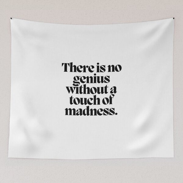 Item preview, There is no genius without a touch of madness.  designed and sold by CharmStudio.