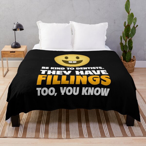 Item preview,  Be Kind to Dentists. They Have Fillings Too You Know designed and sold by crazydotdesigns.
