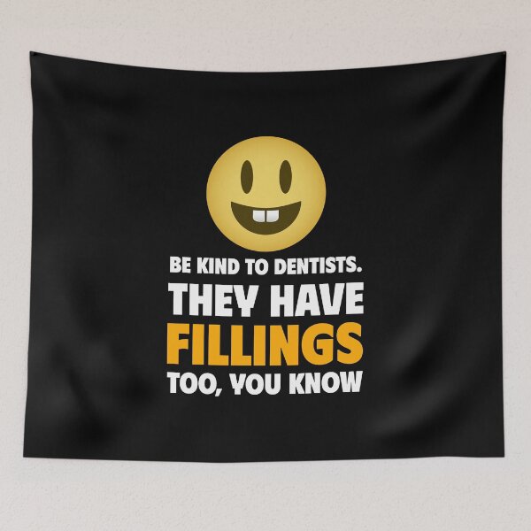 Item preview,  Be Kind to Dentists. They Have Fillings Too You Know designed and sold by crazydotdesigns.