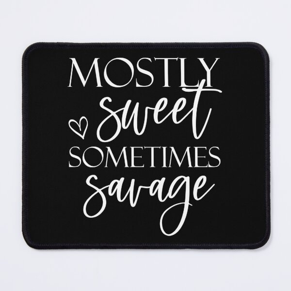 Item preview, Mostly Sweet Sometimes Savage  designed and sold by Hairball-Pets.