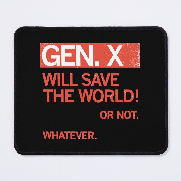 Item preview, GEN X - WILL SAVE THE WORLD! designed and sold by Carbon13Design.