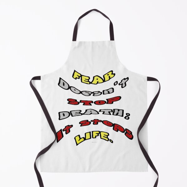 Item preview, Fear Doesn't Stop Death; It Stops Life designed and sold by kristalcurt.