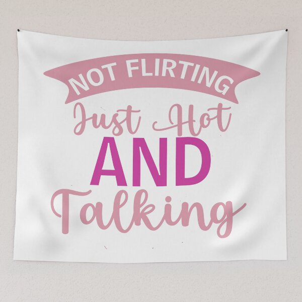 Item preview, Not Flirting Just Hot And Talking designed and sold by Hairball-Pets.