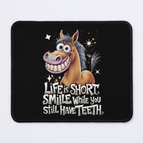 Item preview, LIFE IS SHORT , SMILE WHILE YOU STILL HAVE TEETH - FUNNY HORSE SMILING designed and sold by justyna-s28.