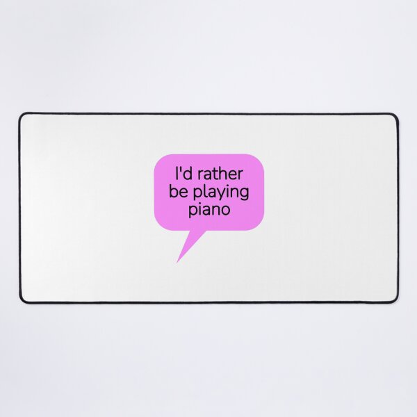 Item preview, Id rather be playing piano - piano player designed and sold by Inspirationmotivation.