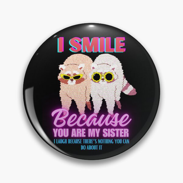 Item preview, I Smile Because You're My Sister designed and sold by SleepingFoxy.