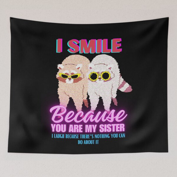 Item preview, I Smile Because You're My Sister designed and sold by SleepingFoxy.