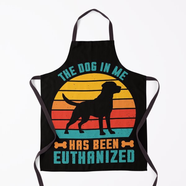 Item preview, The Dog In Me Has Been Euthanized Funny Meme Dark Humor designed and sold by ManiaGrania.