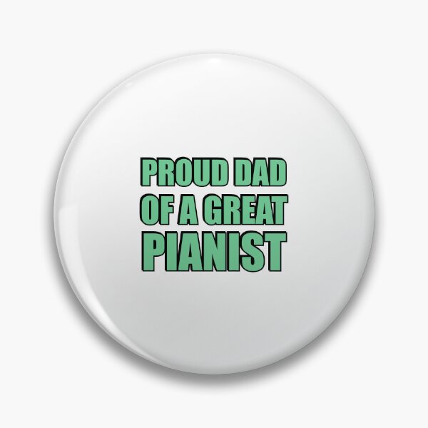 Item preview, Proud dad of a great pianist - piano player designed and sold by Inspirationmotivation.