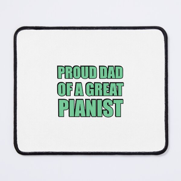 Item preview, Proud dad of a great pianist - piano player designed and sold by Inspirationmotivation.