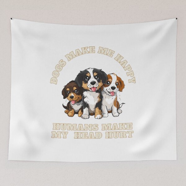 Item preview, Dogs Make Me Happy Humans Make My Head Hurt designed and sold by NicolasGlowArt.