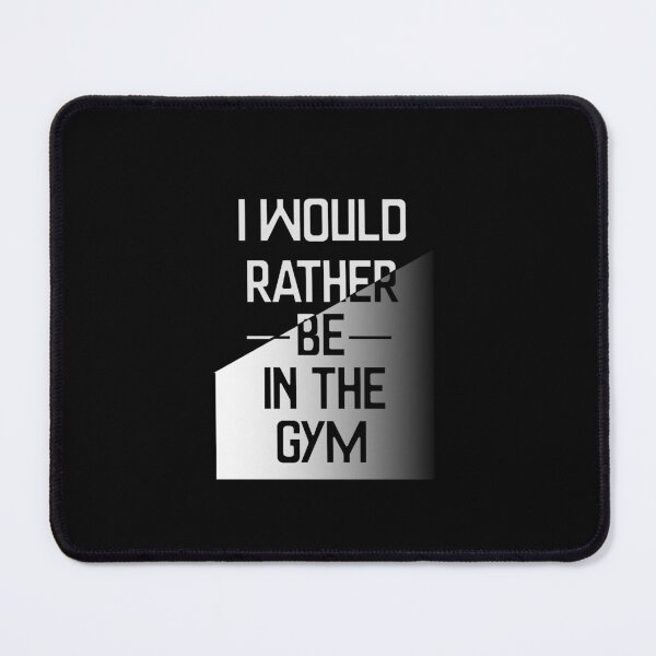 Item preview, I Would Rather Be In The Gym designed and sold by TheFineShirt.