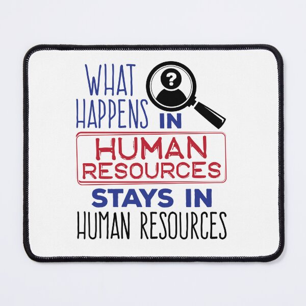 Item preview, What Happens in Human Resources Stays in Human Resources designed and sold by jaygo.