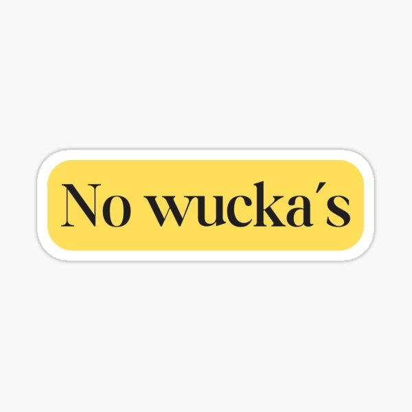 Item preview, No Wucka’s designed and sold by Everwhenorg.