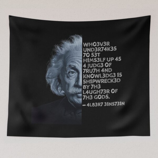 Item preview, Albert Einstein quote: Whoever undertakes to set himself up as a judge of Truth and Knowledge is shipwrecked by the laughter of the gods. designed and sold by UrbanStoic.