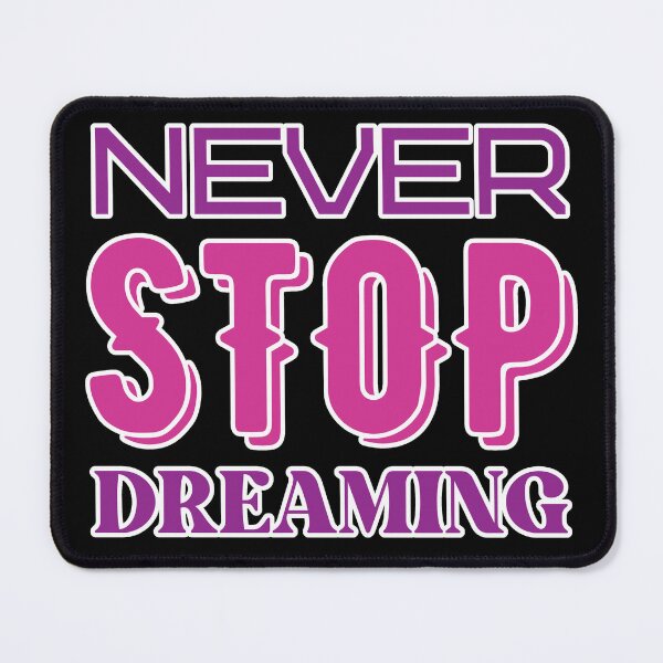 Item preview, Never Stop Dreaming Design designed and sold by CarefulCreation.