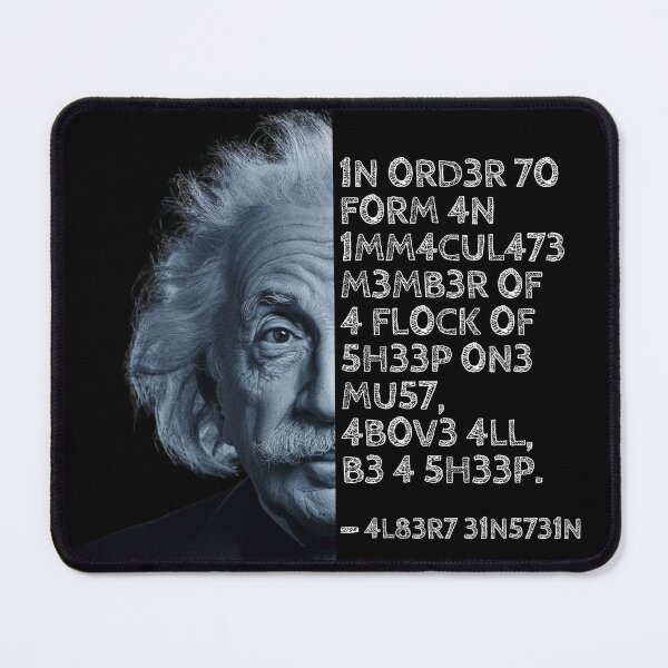 Item preview, Albert Einstein quote: In order to form an immaculate member of a flock of sheep one must, above all, be a sheep. designed and sold by UrbanStoic.