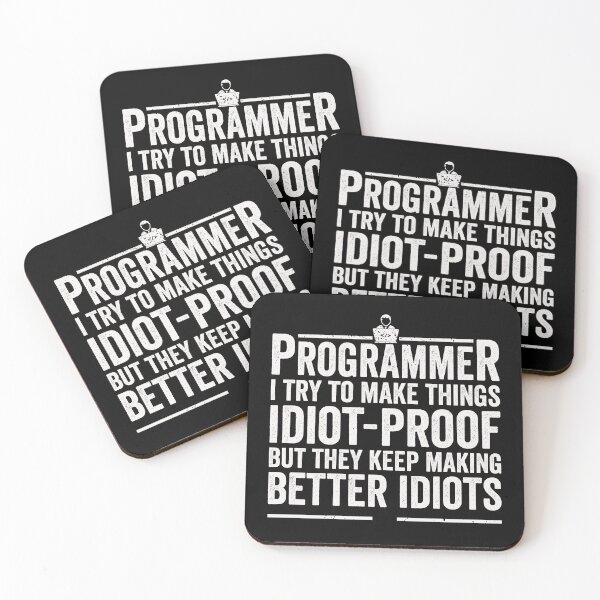 Item preview, Programmer Make Things Idiot-Proof IT designed and sold by RR-Arts.