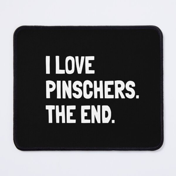 Item preview, I Love Pinschers The End Cute Dog Gift designed and sold by Guarddogdrive.