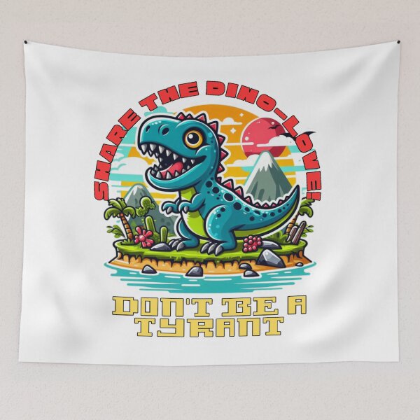 Item preview, Don't be a tyrant, share the dino love! designed and sold by DShirtRepublic.