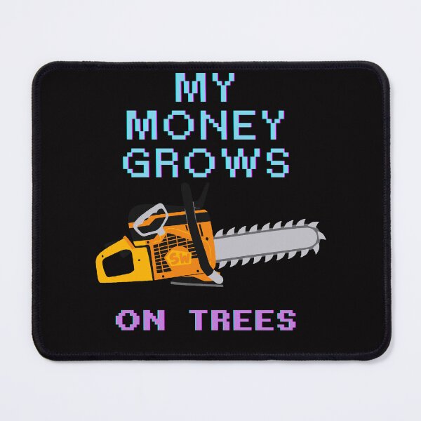 Item preview, My Money Grows On Trees Funny Gifts For Arborists   designed and sold by inaDream.
