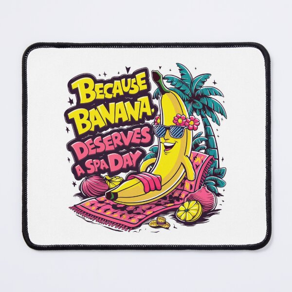 Item preview, Because Banana Deserves A Spa Day designed and sold by Krieghorn.