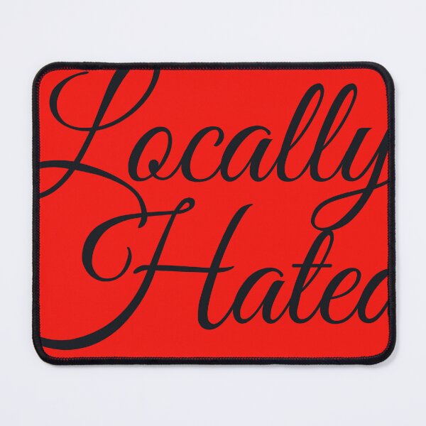 Item preview, Locally Hated designed and sold by cloudzer0000.