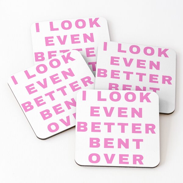 Item preview, I LOOK EVEN BETTER BENT OVER designed and sold by cloudzer0000.