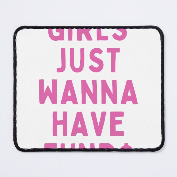 Item preview, GIRLS JUST WANNA HAVE FUND$ designed and sold by cloudzer0000.
