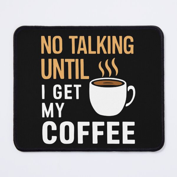 Item preview, No Talking Until I Get My Coffee designed and sold by Krieghorn.