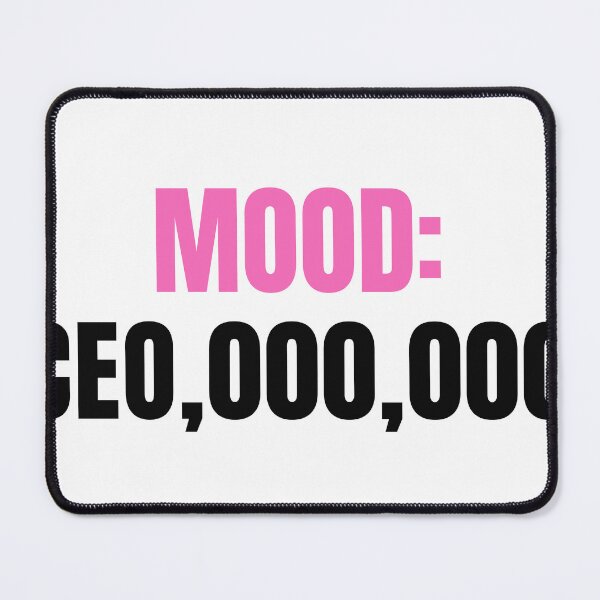 Item preview, MOOD: CEO,000,000 designed and sold by cloudzer0000.