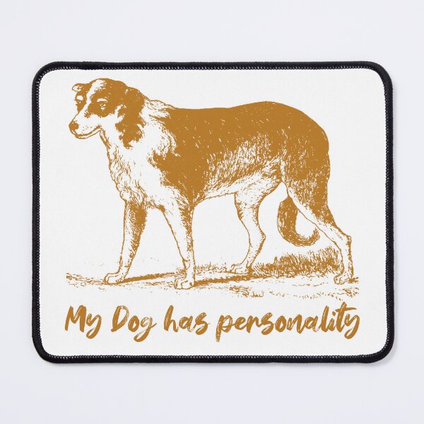 Item preview, My Dog Has Personality designed and sold by iamdesigns14.