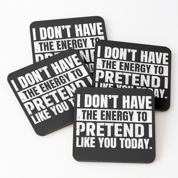 Item preview, I Don't Have the Energy to Pretend I Like You Today designed and sold by saifuddin shifat.