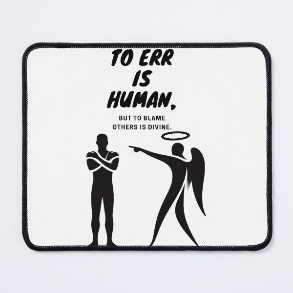 Item preview, To err is human, but to blame someone else is Divine. Funny Phrase. Fun Gifts. designed and sold by LilianPixel.