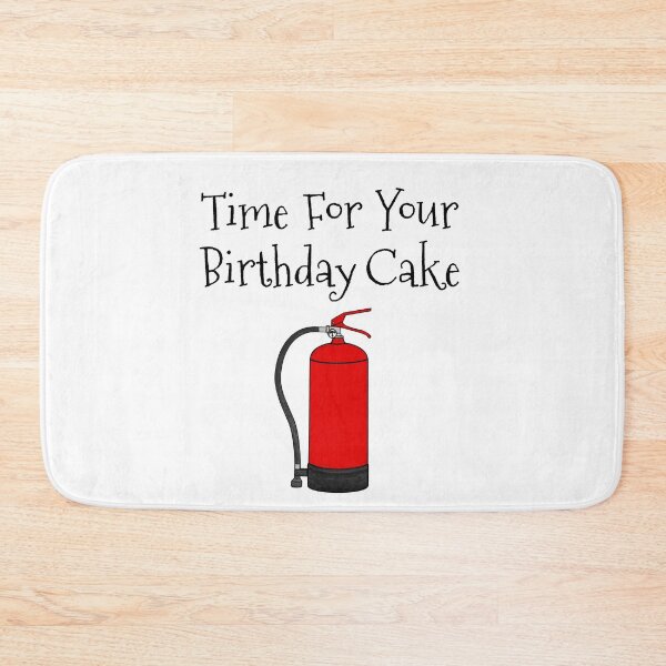 Item preview, Time For Your Birthday Cake, Fire Extinguisher Sarcasm Funny designed and sold by doodlerob.