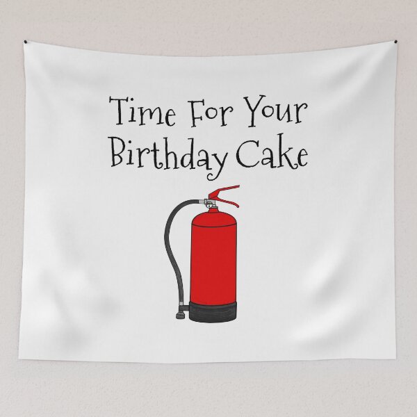 Item preview, Time For Your Birthday Cake, Fire Extinguisher Sarcasm Funny designed and sold by doodlerob.