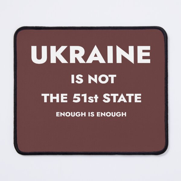 Item preview, Ukraine Is NOT The 51st State Enough Is Enough designed and sold by teledude.