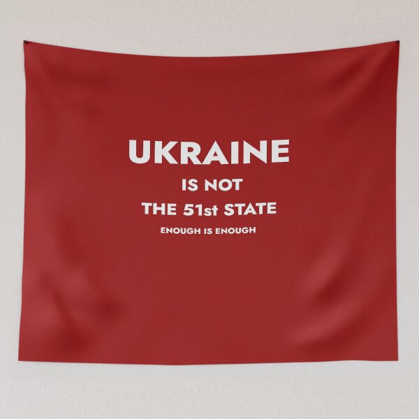 Item preview, Ukraine Is NOT The 51st State Enough Is Enough designed and sold by teledude.