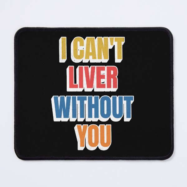 Item preview, I Cant Liver Without You designed and sold by NinniSilver.