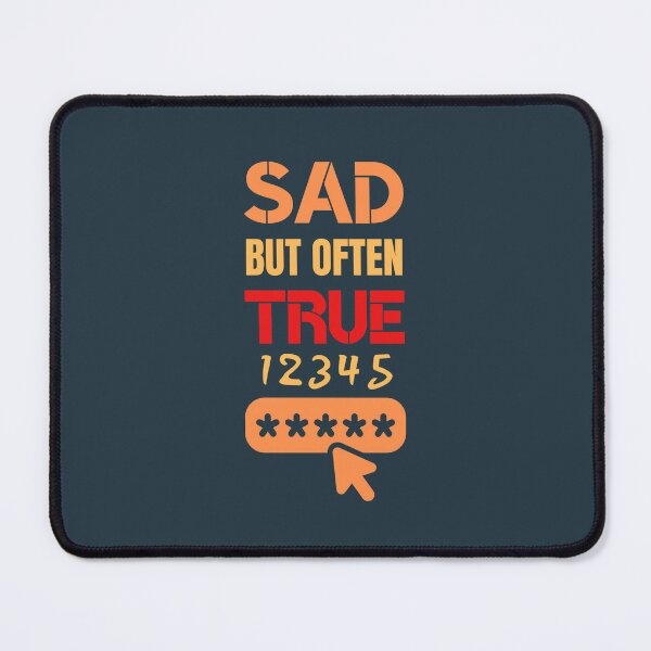 Item preview, Sad But Often True designed and sold by Rybczynskiworks.