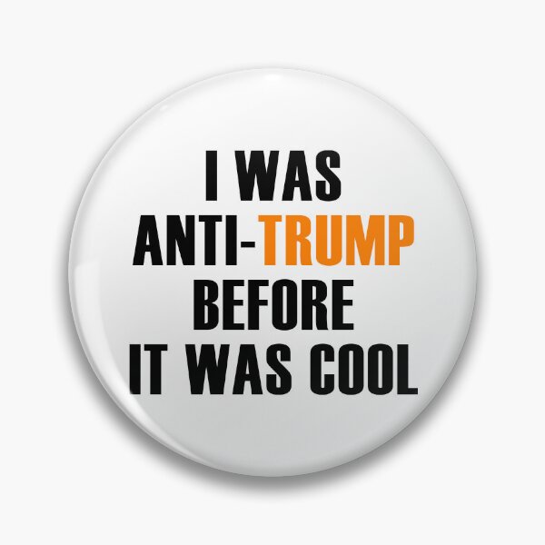 Item preview, I was Anti-Trump Before it was Cool designed and sold by Jandsgraphics.