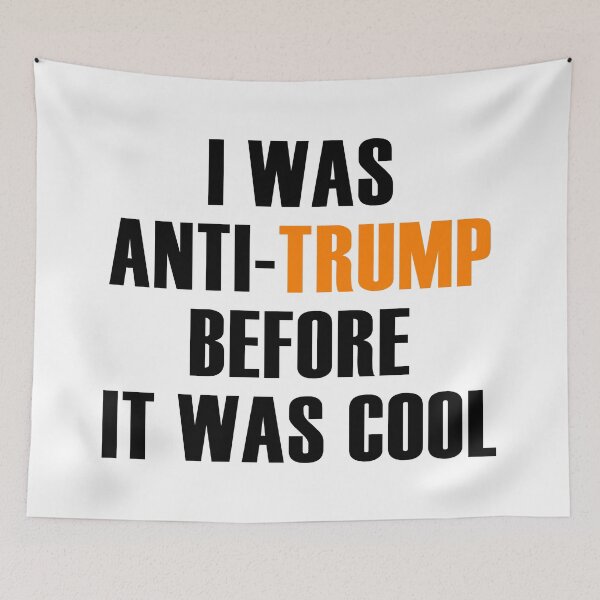 Item preview, I was Anti-Trump Before it was Cool designed and sold by Jandsgraphics.