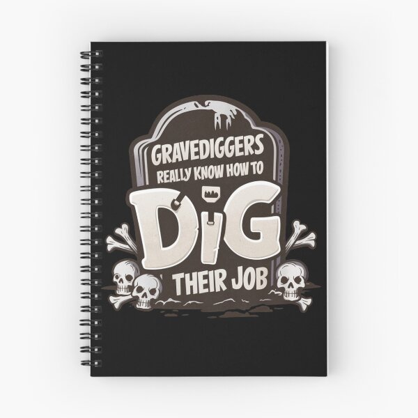 Item preview, Gravediggers Really Know How To Dig Their Job Headstone Work At The Cemetery Worker Black Humor Skulls And Bones  designed and sold by Cr320.
