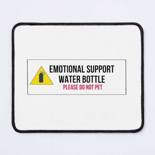 Item preview, EMOTIONAL SUPPORT WATER BOTTLE PLEASE DO NOT PET designed and sold by artzaka.
